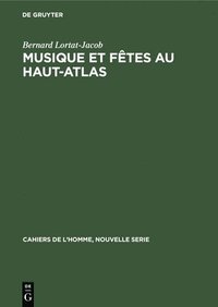 bokomslag Musique Et Ftes Au Haut-Atlas