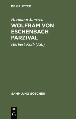 Hermann Jantzen, Herbert Kolb - Wolfram Von Eschenbach Parzival, Inbunden