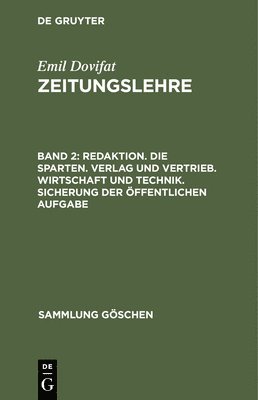 Emil Dovifat - Redaktion. Die Sparten. Verlag Und Vertrieb. Wirtschaft Und Technik. Sicherung Der Öffentlichen Aufgabe, Inbunden
