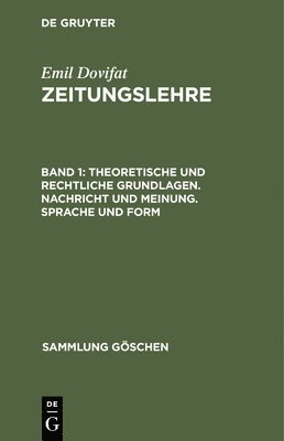 Emil Dovifat - Theoretische Und Rechtliche Grundlagen. Nachricht Und Meinung. Sprache Und Form, Inbunden