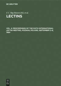 T. C. Bøg-Hansen, J. Breborowicz - Proceedings of the Sixth International Lectin Meeting, Poznan, Poland, September 2–6, 1984, Inbunden