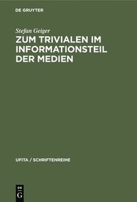 bokomslag Zum Trivialen Im Informationsteil Der Medien