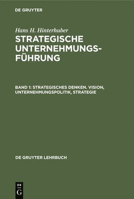 bokomslag Strategisches Denken. Vision, Unternehmungspolitik, Strategie