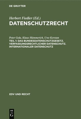 Peter Gola, Klaus Hümmerich, Uwe Kerstan - Bundesdatenschutzgesetz. Verfassungsrechtlicher Datenschutz. Internationaler Datenschutz, Inbunden