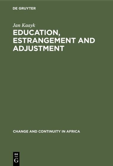 Jan Kaayk - Education, Estrangement and Adjustment, Inbunden