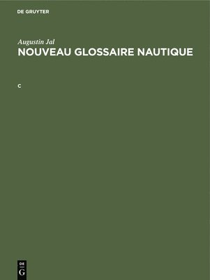 Augustin Jal: Nouveau Glossaire Nautique. C 1