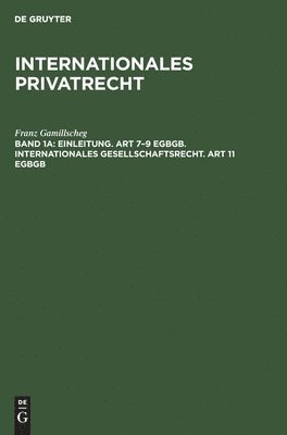 bokomslag Einleitung. Art 7-9 Egbgb. Internationales Gesellschaftsrecht. Art 11 Egbgb