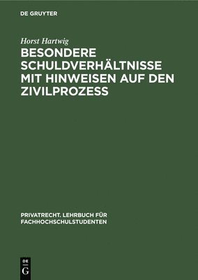 Horst Hartwig - Besondere Schuldverhältnisse Mit Hinweisen Auf Den Zivilprozeß, Inbunden