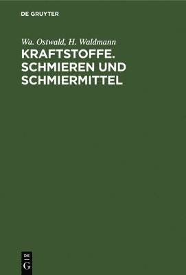 bokomslag Kraftstoffe. Schmieren Und Schmiermittel