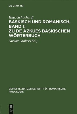 Baskisch Und Romanisch, Band 1: Zu de Azkues Baskischem Wörterbuch