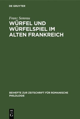 bokomslag Wrfel Und Wrfelspiel Im Alten Frankreich