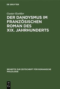 bokomslag Der Dandysmus Im Franzsischen Roman Des XIX. Jahrhunderts