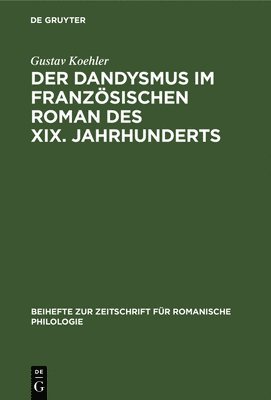 Der Dandysmus Im Franzsischen Roman Des XIX. Jahrhunderts 1