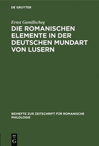 bokomslag Die Romanischen Elemente in Der Deutschen Mundart Von Lusern