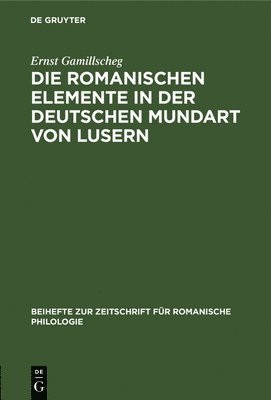 Die Romanischen Elemente in Der Deutschen Mundart Von Lusern 1