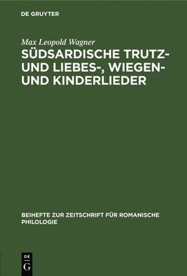 Sdsardische Trutz- Und Liebes-, Wiegen- Und Kinderlieder 1