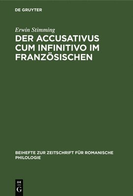 bokomslag Der Accusativus Cum Infinitivo Im Franzsischen