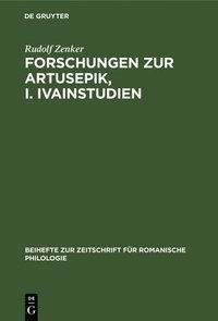 bokomslag Forschungen Zur Artusepik, I. Ivainstudien