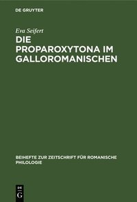 bokomslag Die Proparoxytona Im Galloromanischen