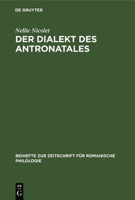 Nellie Nicolet - Der Dialekt Des Antronatales, Inbunden