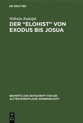 Wilhelm Rudolph - "Elohist" von Exodus bis Josua, Inbunden