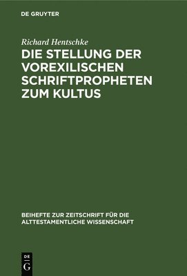 Die Stellung Der Vorexilischen Schriftpropheten Zum Kultus 1