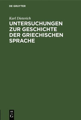 bokomslag Untersuchungen Zur Geschichte Der Griechischen Sprache