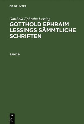 Gotthold Ephraim Lessing, Karl Lachmann - Gotthold Ephraim Lessing: Gotthold Ephraim Lessings Sämmtliche Schriften. Band 9, Inbunden