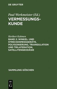 bokomslag Winkel- Und Streckenmeßgeräte, Polygonierung, Triangulation Und Trilateration, Satellitengeodäsie