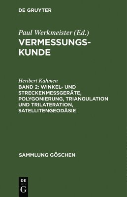 bokomslag Winkel- Und Streckenmeßgeräte, Polygonierung, Triangulation Und Trilateration, Satellitengeodäsie