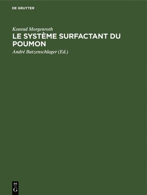 Konrad Morgenroth, André Batzenschlager - Le Système Surfactant Du Poumon, Inbunden