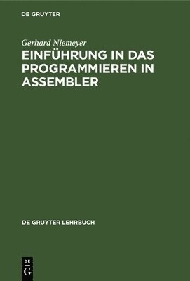 Gerhard Niemeyer - Einführung in Das Programmieren in Assembler, Inbunden