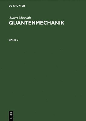 Albert Messiah: Quantenmechanik. Band 2 1