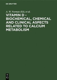 bokomslag Vitamin D - Biochemical, Chemical and Clinical Aspects Related to Calcium Metabolism