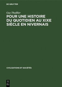 bokomslag Pour Une Histoire Du Quotidien Au XIXe Sicle En Nivernais