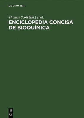 Thomas Scott, Mary Eagleson, Joaquín Soler Molina - Enciclopedia Concisa de Bioquímica, Inbunden