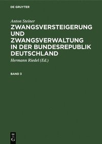 bokomslag Zwangsversteigerung und Zwangsverwaltung in der Bundesrepublik Deutschland Zwangsversteigerung und Zwangsverwaltung in der Bundesrepublik Deutschland