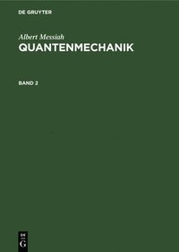 bokomslag Albert Messiah: Quantenmechanik. Band 2