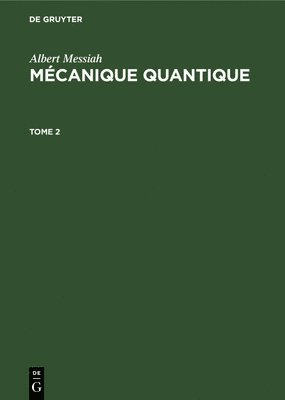bokomslag Albert Messiah: Mécanique Quantique. Tome 2