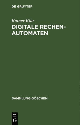 Rainer Klar - Digitale Rechenautomaten: Eine Einführung, Inbunden