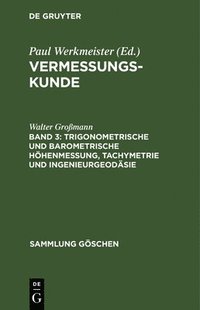 bokomslag Trigonometrische Und Barometrische Hhenmessung, Tachymetrie Und Ingenieurgeodsie