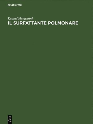 Konrad Morgenroth - Il Surfattante Polmonare, Inbunden