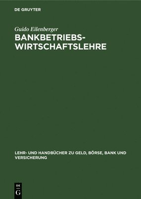 Guido Eilenberger - Bankbetriebswirtschaftslehre, Inbunden