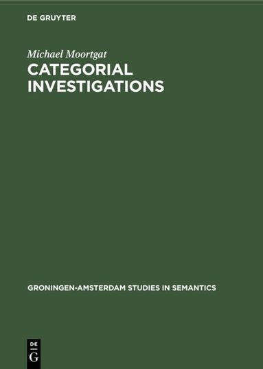 Michael Moortgat - Categorial Investigations, Inbunden