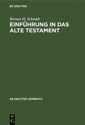 Werner H Schmidt - Einführung in Das Alte Testament, Inbunden