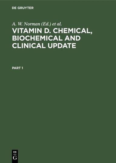 A. W. Norman, K. Schaefer, H.-G. Grigoleit, D. v. Herrath - Vitamin D. Chemical, Biochemical and Clinical Update, Inbunden