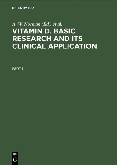 A. W. Norman, K. Schaefer, D. v. Herrath, H.-G. Grigoleit, J. W. Coburn, H. F. De Luca, E. B. Mawer, T. Suda - Vitamin D. Basic Research and its Clinical Application, Inbunden