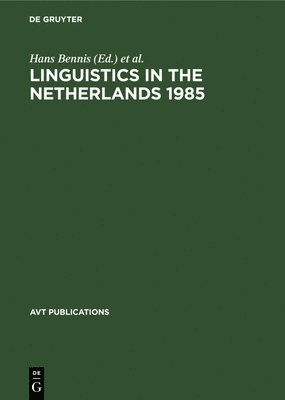 Linguistics in the Netherlands 1985 1