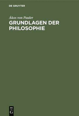 Ákos Von Pauler - Grundlagen Der Philosophie, Inbunden