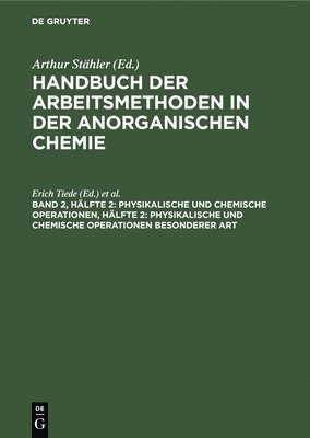 Erich Tiede, Friedrich Richter - Physikalische Und Chemische Operationen, Hälfte 2: Physikalische Und Chemische Operationen Besonderer Art, Inbunden